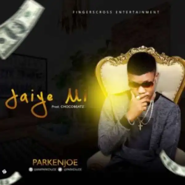 Parkenjoe - Jaiye Mi